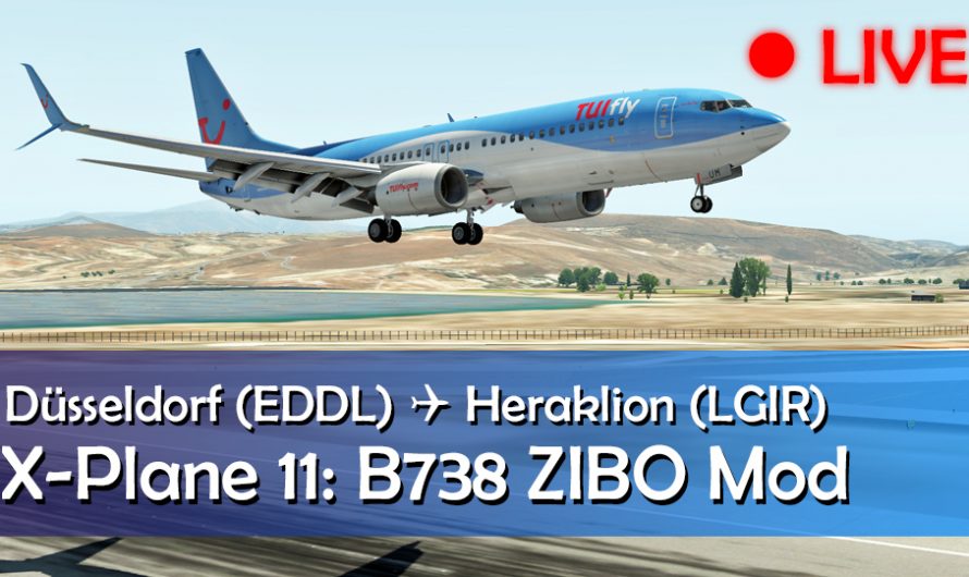 Let’s try Boeing… mit der 737 nach Heraklion | X-Plane 11 | Zibo B738